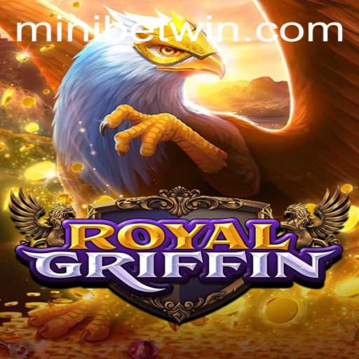 Exploring the Exciting World of RoyalGriffin: A Comprehensive Guide with MINIBET