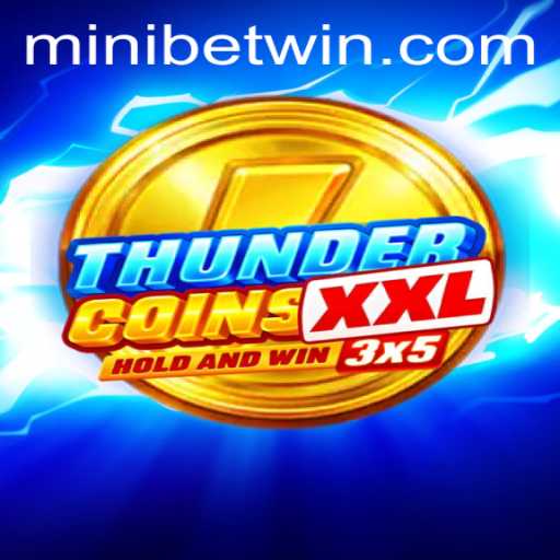 Unveiling ThunderCoinsXxl: The Exciting World of MINIBET Gaming